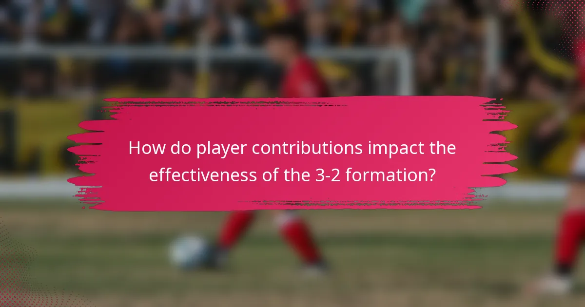 How do player contributions impact the effectiveness of the 3-2 formation?