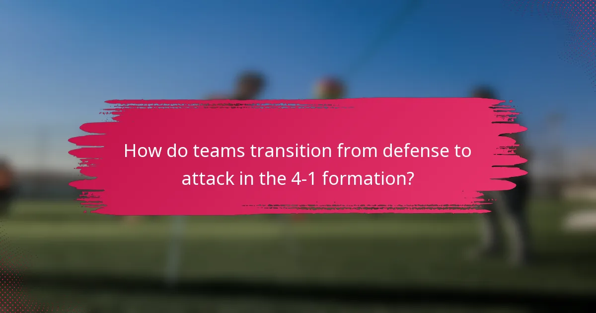 How do teams transition from defense to attack in the 4-1 formation?