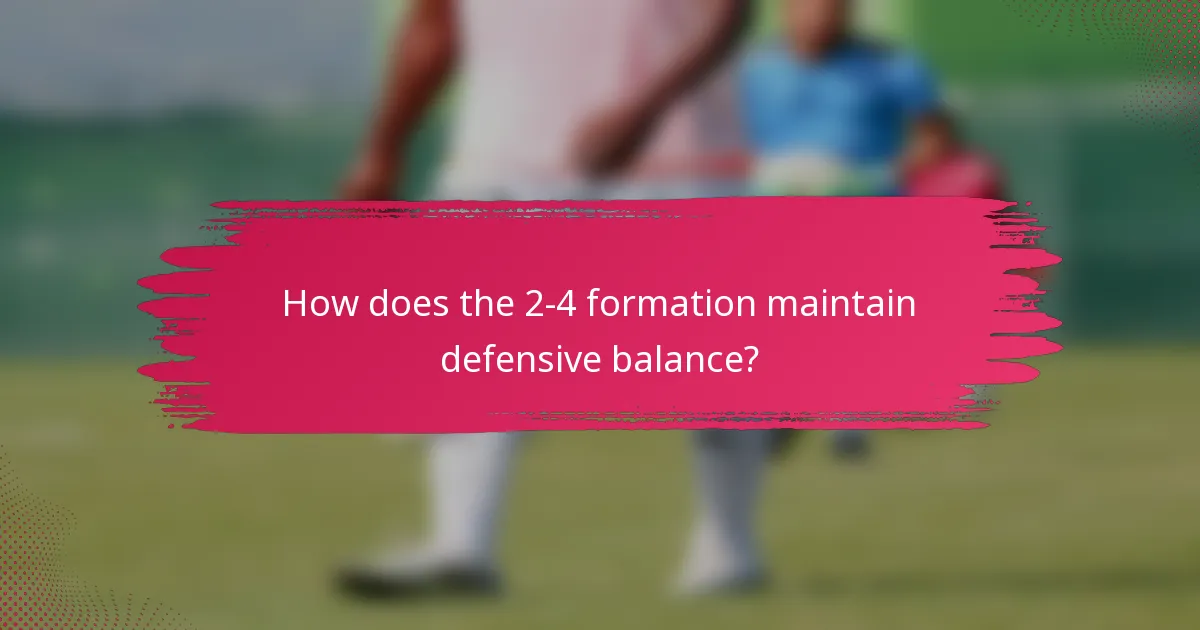 How does the 2-4 formation maintain defensive balance?