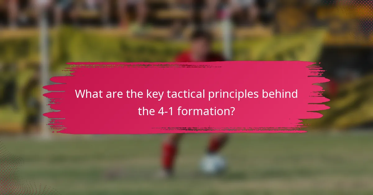 What are the key tactical principles behind the 4-1 formation?